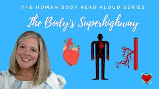 The Human Body Read Aloud Series The Bodys Superhighway Core Knowledge [upl. by Sucul]