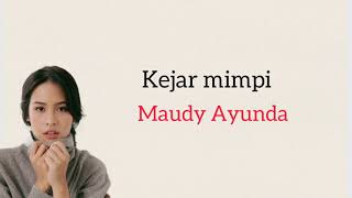 Maudy Ayunda  Kejar Mimpi  Lirik [upl. by Ploch]