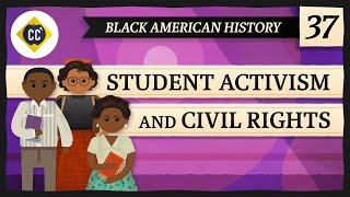 Student Civil Rights Activism Crash Course Black American History 37 [upl. by Romney]