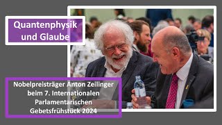 Nobelpreisträger Anton Zeilinger beim Parlamentarischen Gebetsfrühstück [upl. by Thin]