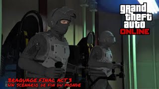 GTA 5 ONLINE BRAQUAGE FINAL ACTE 3  Un scénario de fin du monde [upl. by Nuhsed]