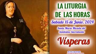 VISPERAS  SABADO 15 DE JUNIO 2024  SANTA MARIA MICAELA DEL SANTISIMO SACRAMENTO [upl. by Josiah]