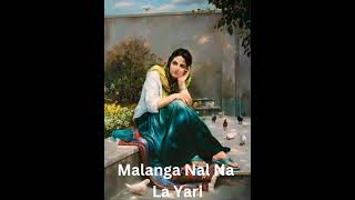 Malanga  Nal  Na  LA  Yari  Song   Slowed  Reverb [upl. by Ninahs962]