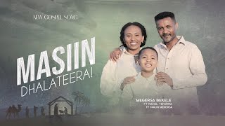 Masiin dhalateera  Megersa Bekele  Rahel Teferra  Farun Megersa [upl. by Youngran533]