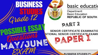 BUSINESS STUDIES GRADE 12  MAYJUNE POSSIBLE ESSAY QUESTIONS 2024 [upl. by Yelkao]