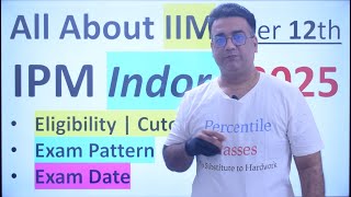 All About IPMAT 2024 IIM INDORE  Eligibility Pattern Important Dates  Everything about IPMAT 2025 [upl. by Lledyl]