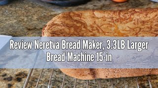 Review Neretva Bread Maker 33LB Larger Bread Machine 15in1 Stainless Steel amp Nonstick Ceramic Pa [upl. by Noemi]