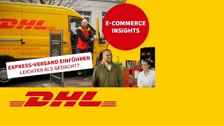 ECommerce Insights mit DHL Express  ExpressVersand einführen leichter als gedacht [upl. by Naes807]