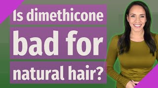 Is dimethicone bad for natural hair [upl. by Lind]