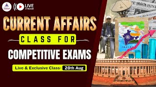 Important Current Affairs Live Class of 28th Aug for wbcs wbp kpsi cgl chsl bank rail [upl. by Lieberman]