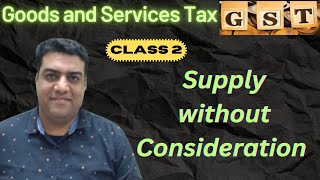 Supply without Consideration  Class 2  Goods and Services Tax  Bcom HonsBCom [upl. by Gnivre]