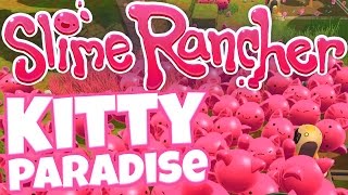 Slime Rancher Gameplay  Over 300 Kitties  Building Kitty Paradise  Slime Rancher Funny Moments [upl. by Matthus]