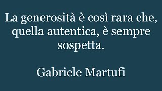 Aforismi di Gabriele Martufi Pensieri sulla Vita e sullUomo Citazioni Massime Frasi 39 [upl. by Anelrac]