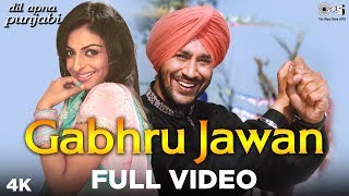 Gabhru Jawan Full Video  Dil Apna Punjabi  Ft Harbhajan Mann amp Neeru Bajwa [upl. by Loree]