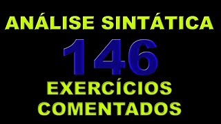 ANÁLISE SINTÁTICA  146 exercícios [upl. by Dulcea22]