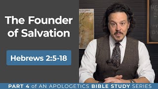 The Founder of Salvation Hebrews 25–18 Part 4 biblestudy [upl. by Bright]