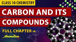 carbon and its compounds Full Chapter in Animation  Class 10th chapter 5 CBSE Syllabus  NCERT [upl. by Ahseiym684]