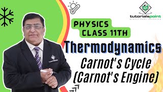 Class 11th  Carnots Cycle Carnots Engine  Thermodynamics  Tutorials Point [upl. by Altheta]