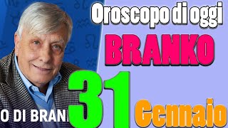 Oroscopo di BRANKO  Mercoledì 31 Gennaio 2024  Oroscopo del giorno  Oroscopo di oggi e domani [upl. by Adriano]