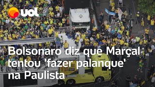 Bolsonaro critica Marçal por tentar subir em trio durante ato na Paulista [upl. by Ozneral]