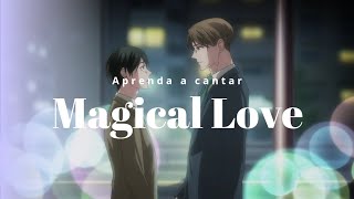 Magical Love  Adachi Kiyoshi amp Kurosawa Yuichi Com letra fácil [upl. by Bonny]