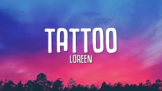 Loreen  Tattoo Lyrics [upl. by Entruoc]