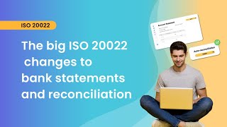 Mastering ISO 20022 The big ISO 20022 changes to bank statements and reconciliation [upl. by Enytsirk]