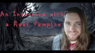 Episode 18 An Interview with a “Real” Vampire [upl. by Yatnwahs]