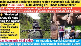 7thNovAyukIndoMyanmar Border gi Sagaing region manungda Kuki khutlai paiba 12 lom sikhre [upl. by Notwen526]