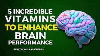 5 Incredible Vitamins To Enhance Brain Performance [upl. by Hakeem]