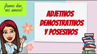 Adjetivos Posesivos y Demostrativos [upl. by Aremat759]