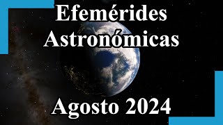 Efemérides Astronómicas Agosto 2024 [upl. by Ymmaj123]