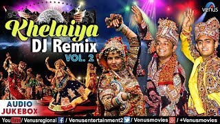 Khelaiya  DJ REMIX  Vol2  Dj Garba Songs  JUKEBOX  Ishtar Regional [upl. by Yreneh]