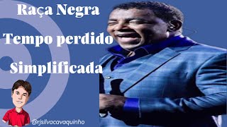 🔵 TEMPO PERDIDO  Raça Negra  Simplificada  Como tocar no violão ✔ [upl. by Gaylord134]