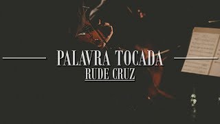 Palavra Tocada  Rude Cruz [upl. by Synn599]