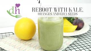 Reboot with Kale Oranges and Chia Seeds [upl. by Auqkinahs]