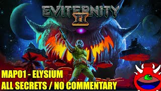 Doom 2 Eviternity 2  MAP01 Elysium  All Secrets No Commentary Gameplay [upl. by Nolak504]