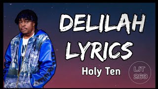 Holy Ten  Delilah Lyrics [upl. by Llyrat]