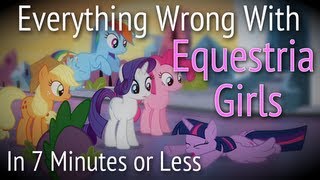 Parody Everything Wrong With Equestria Girls in 7 Minutes or Less [upl. by Rella62]