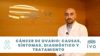 Cáncer de ovarioCausas síntomas diagnóstico y tratamiento Instituto Valenciano de Oncología IVO [upl. by Eiramanel]