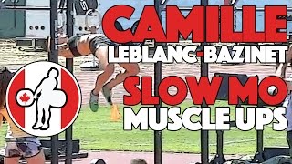 Camille LeblancBazinet  Slow Motion Muscle Ups [upl. by Adnotal]