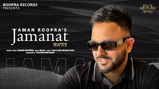 Jamanat  Aman Roopra  Official Video  Latest Punjabi Song 2023 [upl. by Grissel127]