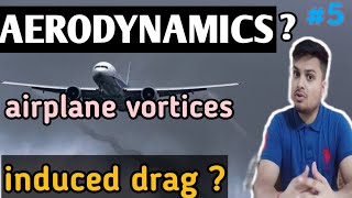 what is airplane vortices  induced drag  MODULE8  AVIATIONJAGAT [upl. by Grissel]