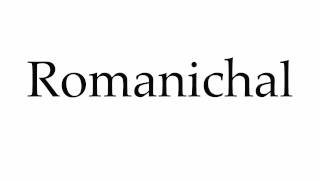 How to Pronounce Romanichal [upl. by Krever]