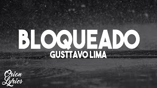 Gusttavo Lima  Bloqueado LetraLyrics [upl. by Lovell908]