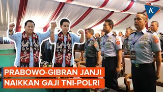 PrabowoGibran Janji Naikkan Gaji TNIPolri dan Aparatur Hukum jika Menang Pilpres 2024 [upl. by Yonah461]