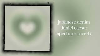 japanese denim  daniel caesar sped up  reverb NOT CLEAN [upl. by Adirem]