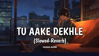 TU AAKE DEKHLE 😔💔  KING SlowedReverb Song [upl. by Oloap44]