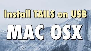 How to Install TAILS on a USB for Mac OS X [upl. by Giorgi]