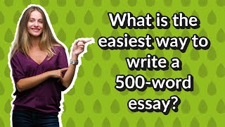 What is the easiest way to write a 500word essay [upl. by Parsifal397]